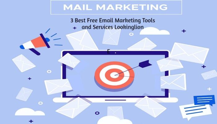 3 Best Free Email Marketing Tools and Services Lookinglion