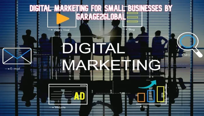 Digital Marketing for Small Businesses by Garage2Global