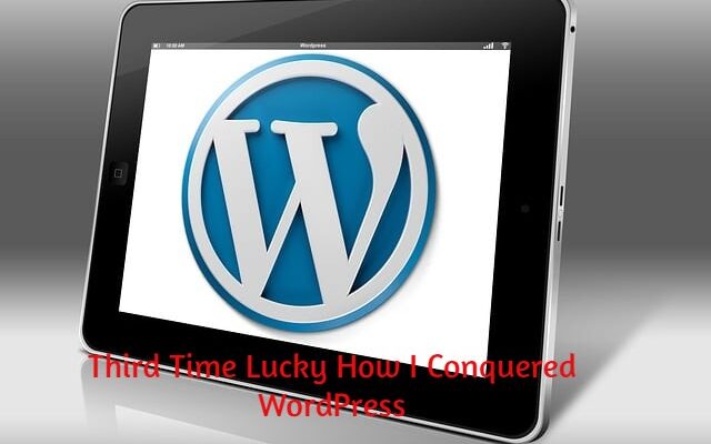 Third Time Lucky How I Conquered WordPress